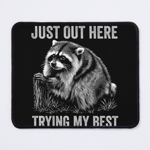 Item preview, Just Out Here Trying My Best Raccoon Lover Funny Animal Quote designed and sold by ZadehsiGG.