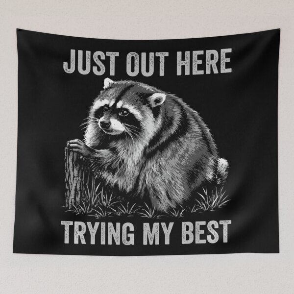 Item preview, Just Out Here Trying My Best Raccoon Lover Funny Animal Quote designed and sold by ZadehsiGG.