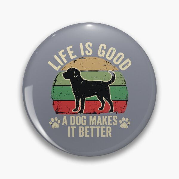 Item preview, Life Is Good A Dog Makes It Better Dog Lover Pet Parent Canine Companion designed and sold by SofiBlair.