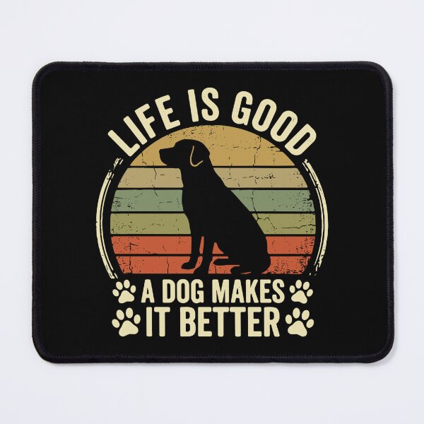 Item preview, Life Is Good A Dog Makes It Better Dog Lover Pet Owner Canine Companion designed and sold by SofiBlair.