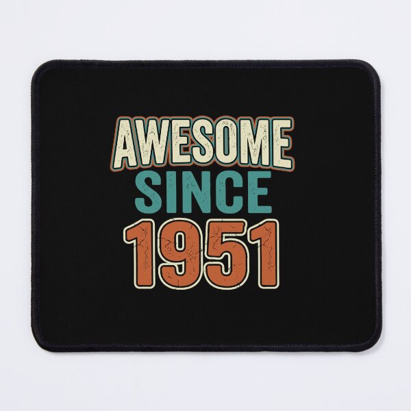 Item preview, Awesome Since 1951 Birthday Born 1951 Men Women designed and sold by PopStars1993.