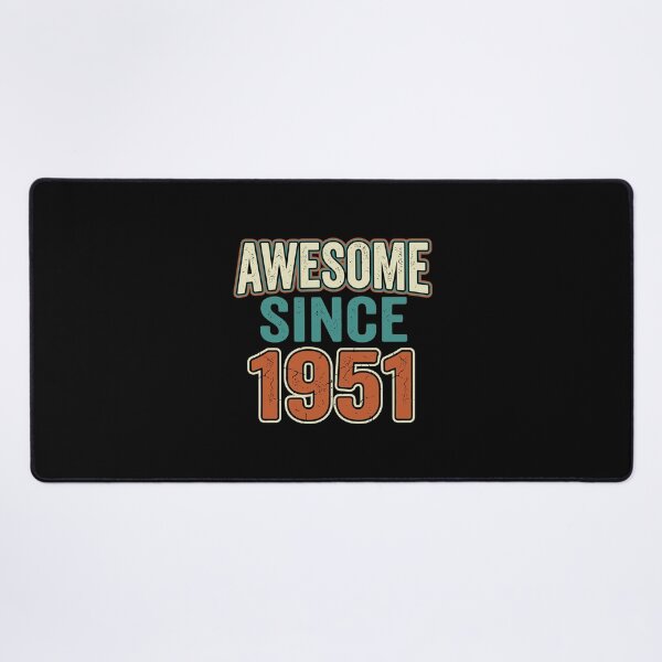 Item preview, Awesome Since 1951 Birthday Born 1951 Men Women designed and sold by PopStars1993.