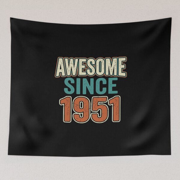 Item preview, Awesome Since 1951 Birthday  Born 1951 Men Women designed and sold by PopStars1993.