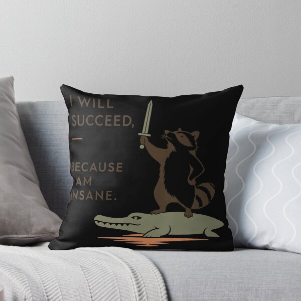 Item preview, I Will Succeed, Because I Am Insane Raccoon Motivation Success designed and sold by ZadehsiGG.