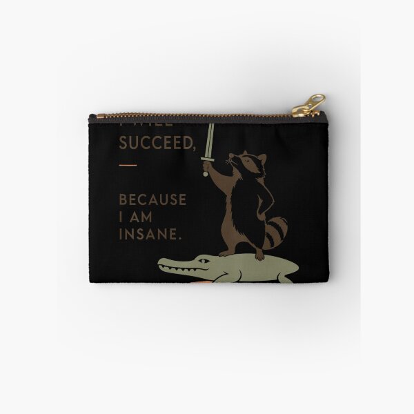 Item preview, I Will Succeed, Because I Am Insane Raccoon Motivation Success designed and sold by ZadehsiGG.