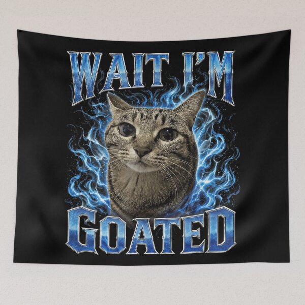 Item preview, Wait I'm Goated Cat Goated Meme designed and sold by ZadehsiGG.
