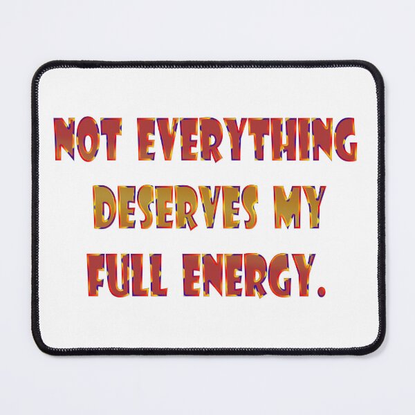 Item preview, Not everything deserves my full energy. designed and sold by Yamy Morrell Art and Design.