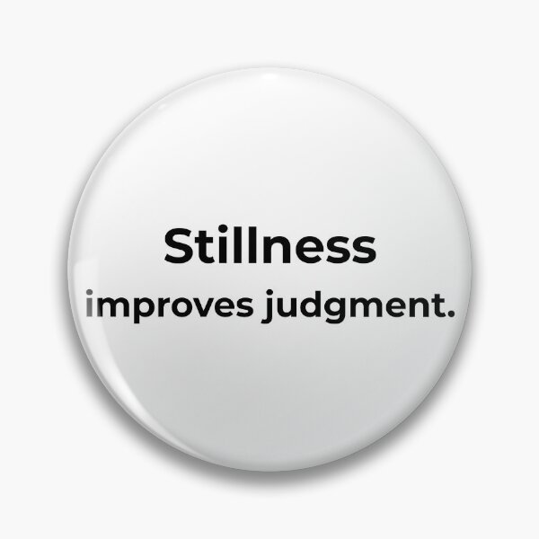 Item preview, Stillness improves judgment. designed and sold by MPSTUDIOPL.