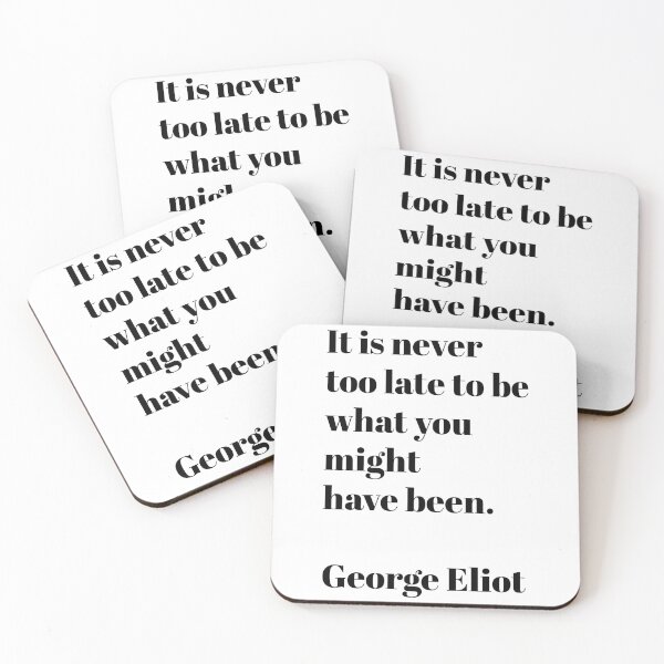 Item preview, It is never too late to be what you might have been - George Eliot motivational quote  designed and sold by Inspirationmotivation.