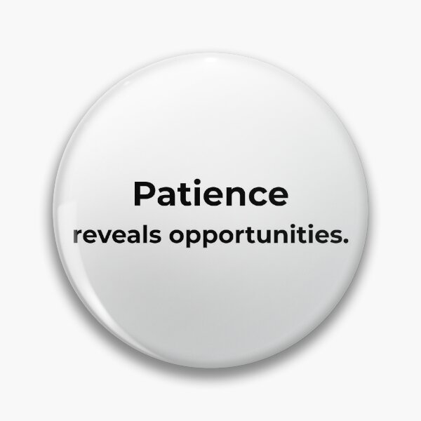 Item preview, Patience reveals opportunities. designed and sold by MPSTUDIOPL.