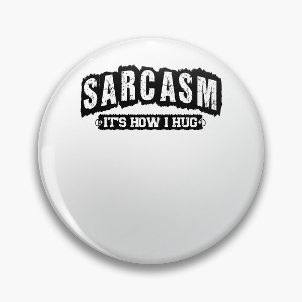Item preview, Sarcasm It's How I Hug designed and sold by kashiart.