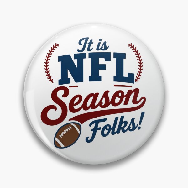 Item preview, It is NFL Season Folks! designed and sold by GoodPlaceToShop.