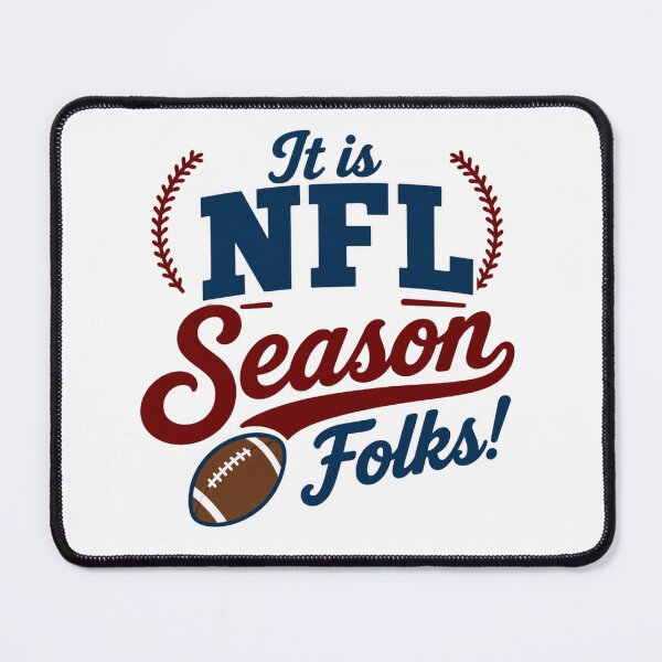 Item preview, It is NFL Season Folks! designed and sold by GoodPlaceToShop.