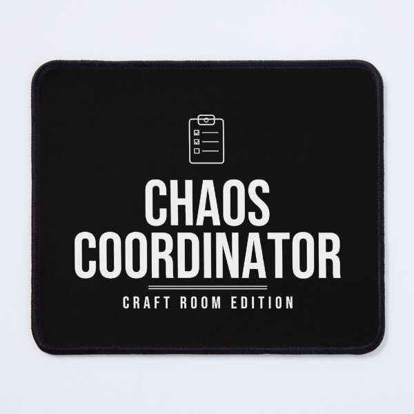 Item preview, Chaos Coordinator Craft Room Shirt designed and sold by The Tee Collective.