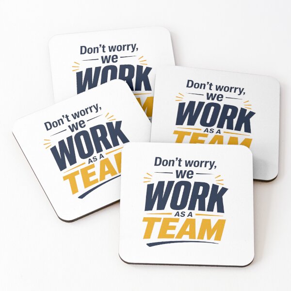 Item preview, Don't Worry, We Work As A Team! designed and sold by GoodPlaceToShop.