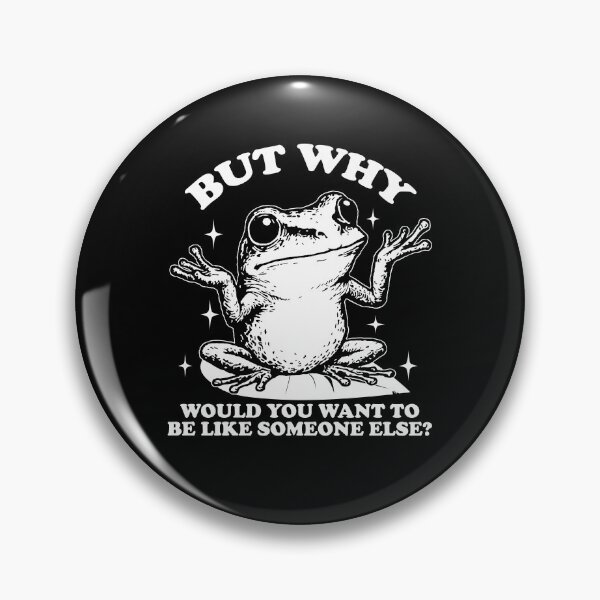 Item preview, But Why Would You Want To Be Like Someone Else designed and sold by ge0rge0.