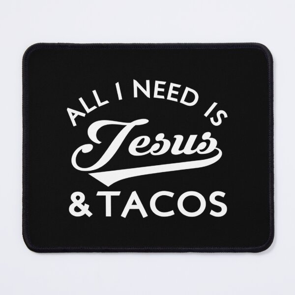 Item preview, All I Need Is Jesus And Tacos designed and sold by lyric-olivares.