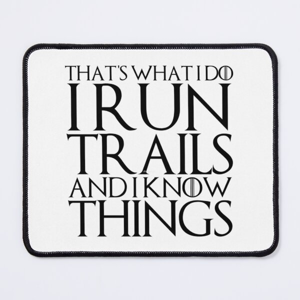 Item preview, That'S What I Do I Run Trails And I Know Things Design designed and sold by monty-korn.