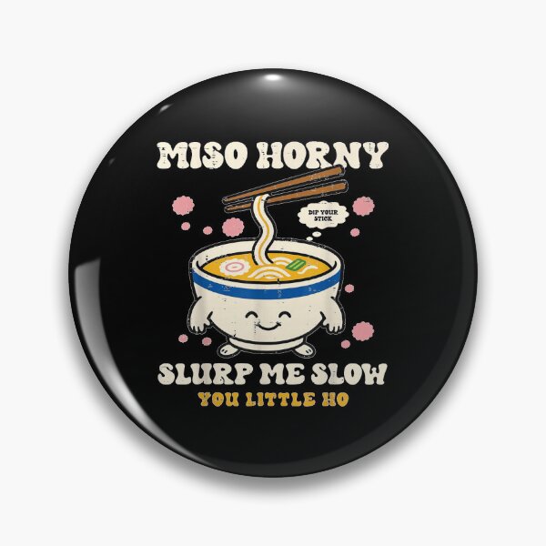 Item preview, Miso Horny Funny Inappropriate Japanese Food  designed and sold by EricCotanori.