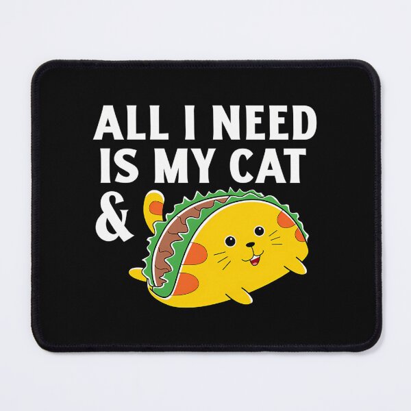 Item preview, All I Need Is My Cat And Tacos - Funny Tacos designed and sold by lyric-olivares.