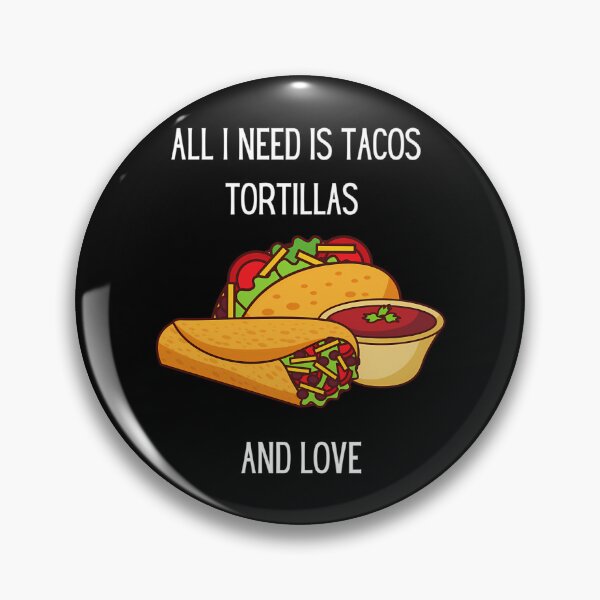 Item preview, All I Need Is Tacos Tortillas And Love designed and sold by lyric-olivares.