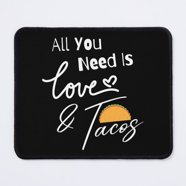 Item preview, All You Need Is Love And Tacos designed and sold by lyric-olivares.