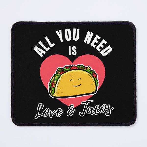 Item preview, All You Need Is Love And Tacos (Valentine Gift For Tacos Lover) designed and sold by lyric-olivares.