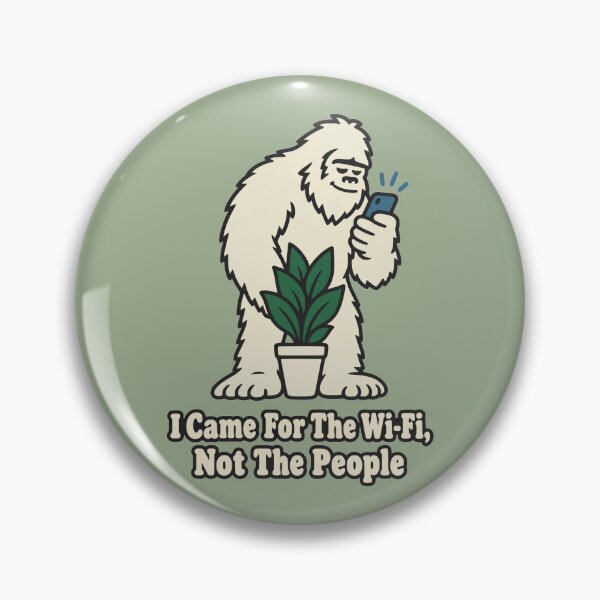 Item preview, Came For The Wi-Fi Not The People Bigfoot designed and sold by KungPowUnicorn.