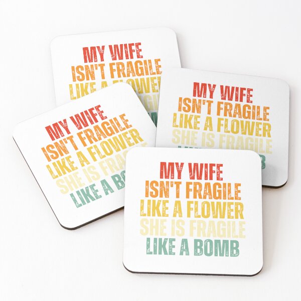 Item preview, My Wife Isn't Fragile Like a Flower She Is Fragile Like a Bomb Funny Strong Wife Quote designed and sold by Dondonmart.