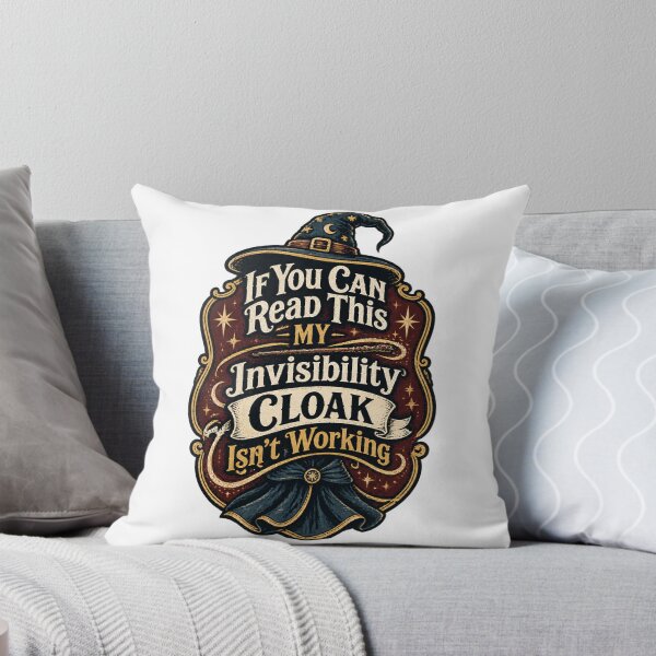 Item preview, If You Can Read This My Invisibility Cloak Isn't Working Funny Fantasy Typography Design designed and sold by Tee-D.