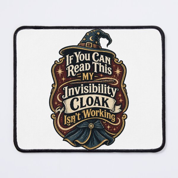Item preview, If You Can Read This My Invisibility Cloak Isn't Working Funny Fantasy Typography Design designed and sold by Tee-D.
