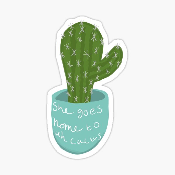 she-goes-home-to-a-cactus-sticker-for-sale-by-miamason123-redbubble