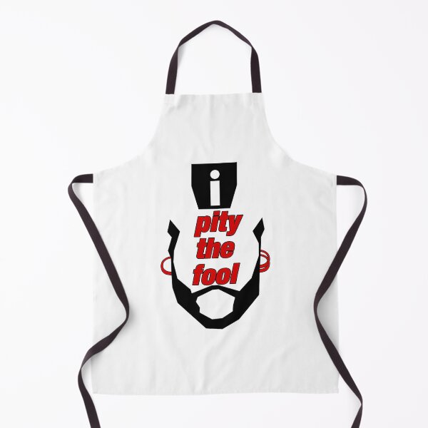 Item preview, Pity The Fool designed and sold by bock-quinn.