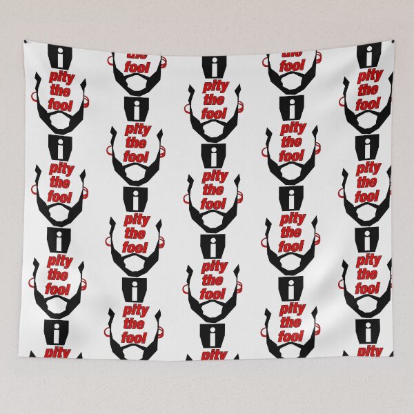 Item preview, Pity The Fool designed and sold by bock-quinn.