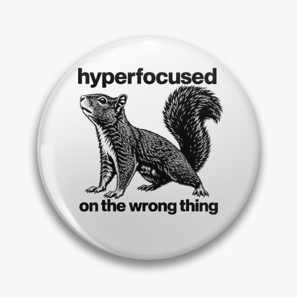 Item preview, Hyperfocused On The Wrong Thing Funny Squirrel ADHD Humor designed and sold by marlo-quade.