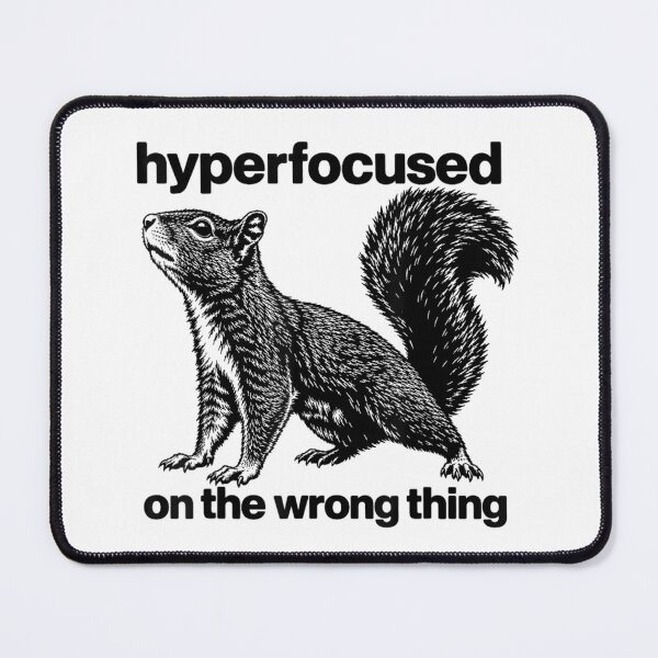 Item preview, Hyperfocused On The Wrong Thing Funny Squirrel ADHD Humor designed and sold by marlo-quade.