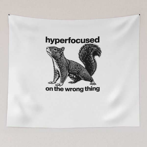 Item preview, Hyperfocused On The Wrong Thing Funny Squirrel ADHD Humor designed and sold by marlo-quade.