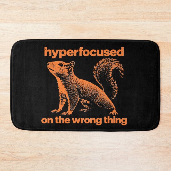 Item preview, Hyperfocused on the Wrong Thing designed and sold by marlo-quade.
