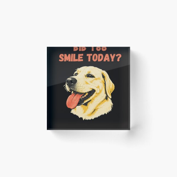 Item preview, Did you Smile Today Funny Labrador designed and sold by EarthWithin.