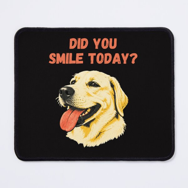 Item preview, Did you Smile Today Funny Labrador designed and sold by EarthWithin.