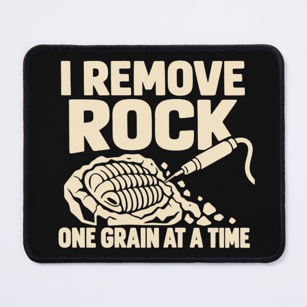 Item preview, I Remove Rock One Grain At A Time Paleontology Prep Design designed and sold by DreamLayerStudio.