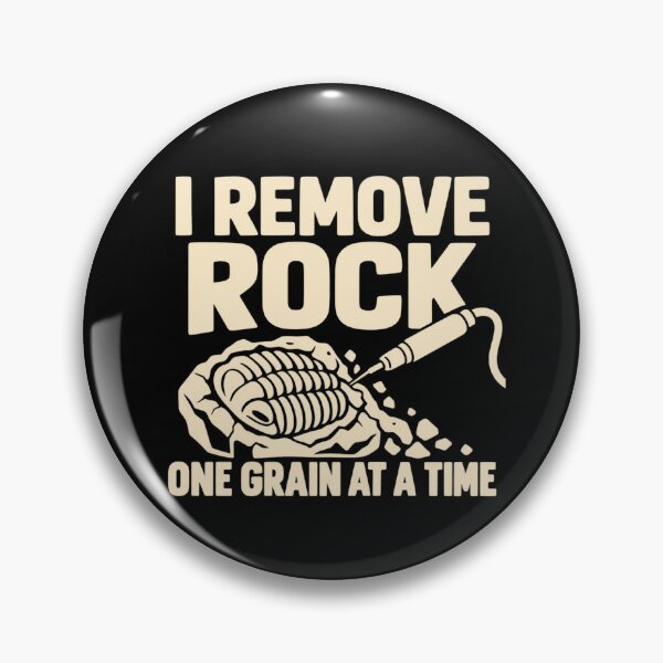 Item preview, I Remove Rock One Grain At A Time Paleontology Prep Design designed and sold by DreamLayerStudio.