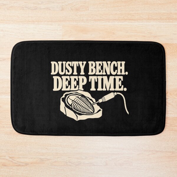 Item preview, Dusty Bench Deep Time Paleontology Lab Humor designed and sold by DreamLayerStudio.