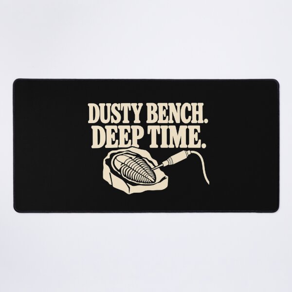 Item preview, Dusty Bench Deep Time Paleontology Lab Humor designed and sold by DreamLayerStudio.