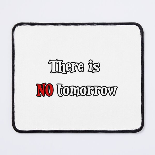 Item preview, There Is No Tomorrow Creed Quote designed and sold by bock-quinn.