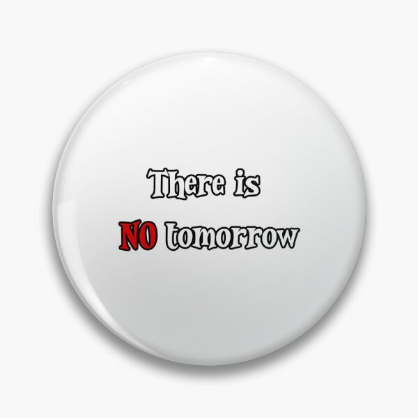 Item preview, There Is No Tomorrow Creed Quote designed and sold by bock-quinn.