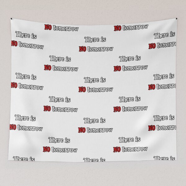 Item preview, There Is No Tomorrow Creed Quote designed and sold by bock-quinn.