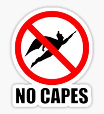 No Capes Sticker