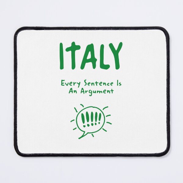 Item preview, Italy – "Every Sentence Is An Argument" Funny Quote Print designed and sold by MarkedArtPrints.