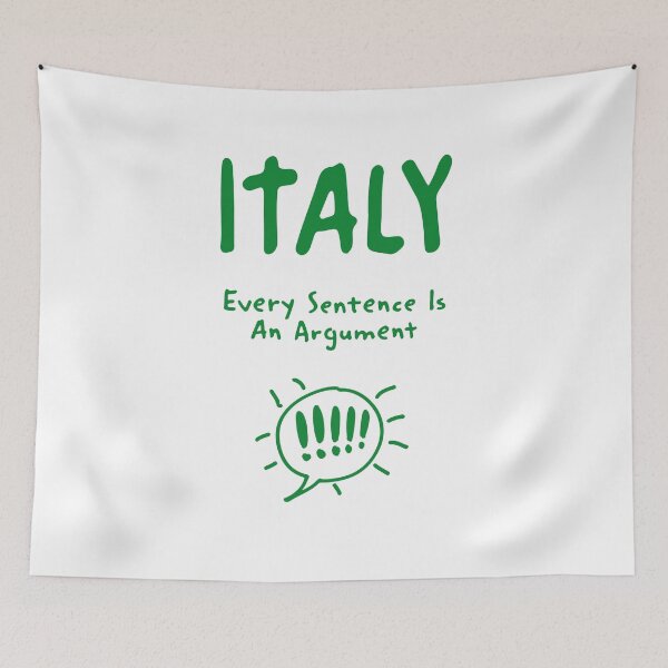 Item preview, Italy – "Every Sentence Is An Argument" Funny Quote Print designed and sold by MarkedArtPrints.